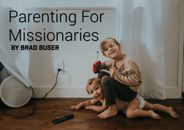 Parenting For Missionaries