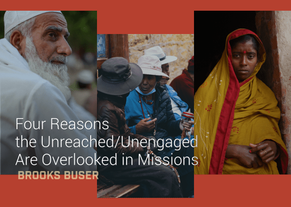 Four Reasons the Unreached/Unengaged Are Overlooked in Missions